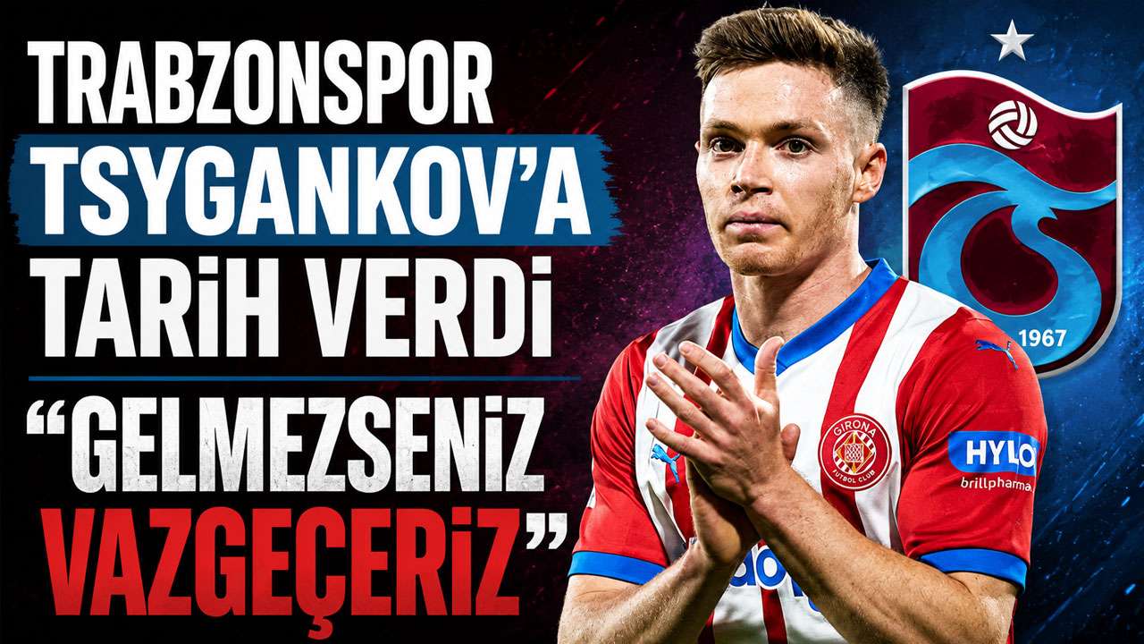 Trabzonspor Tsygankov’a tarih verdi “Gelmezseniz vazgeçeriz”