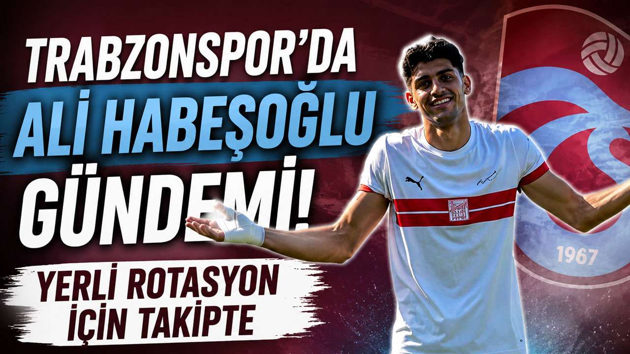Trabzonspor’da Ali Habeşoğlu gündemi! Yerli rotasy
