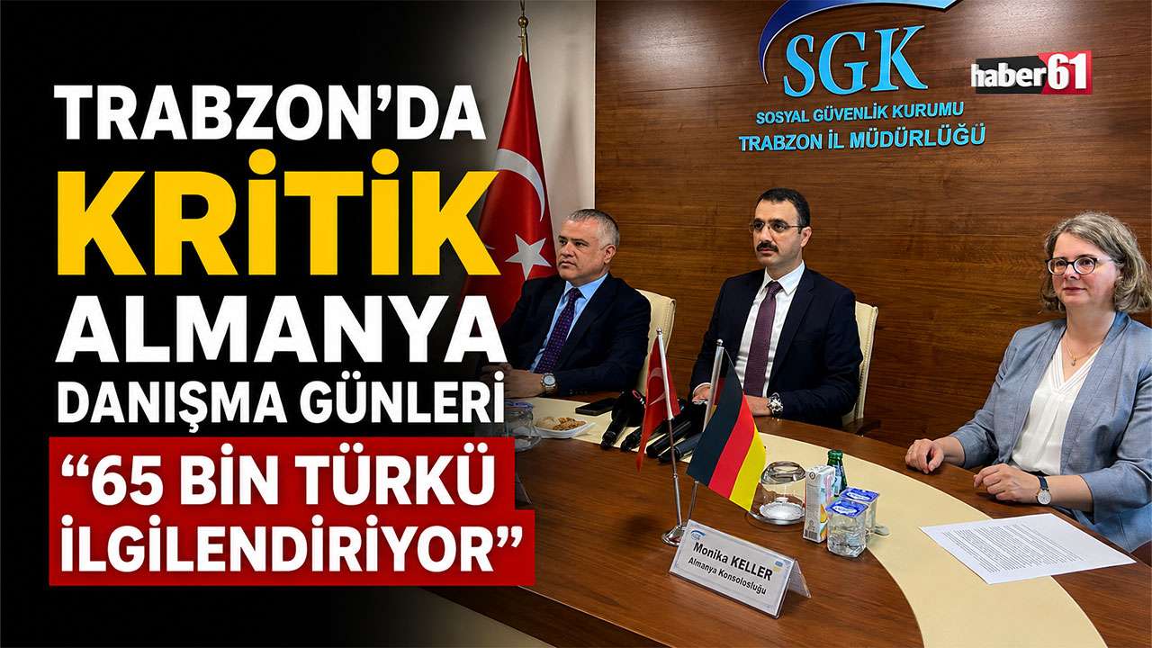 Trabzon'da kritik Almanya danışma günleri "65 Bin Türkü ilgi