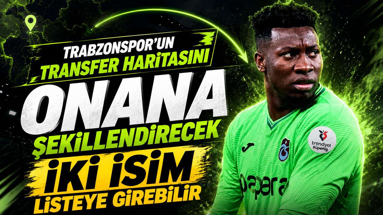 Trabzonspor’da transfer rotasını Onana çizecek! İk