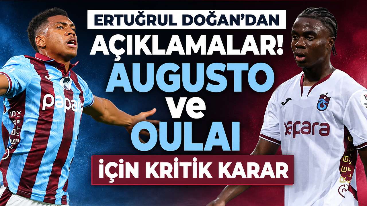 Ertuğrul Doğan’dan açıklamalar! Augusto ve Oulai için kritik karar