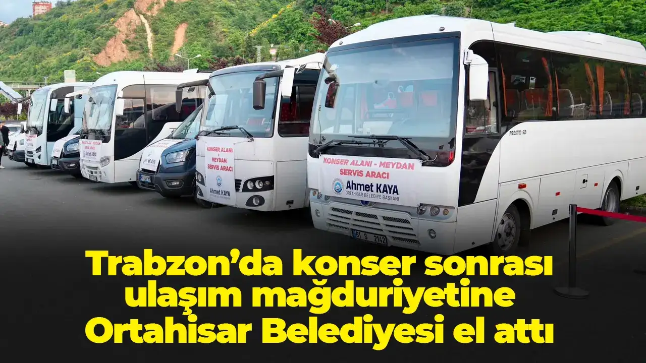 Trabzon’da konser sonrası ulaşım mağduriyetine Ort