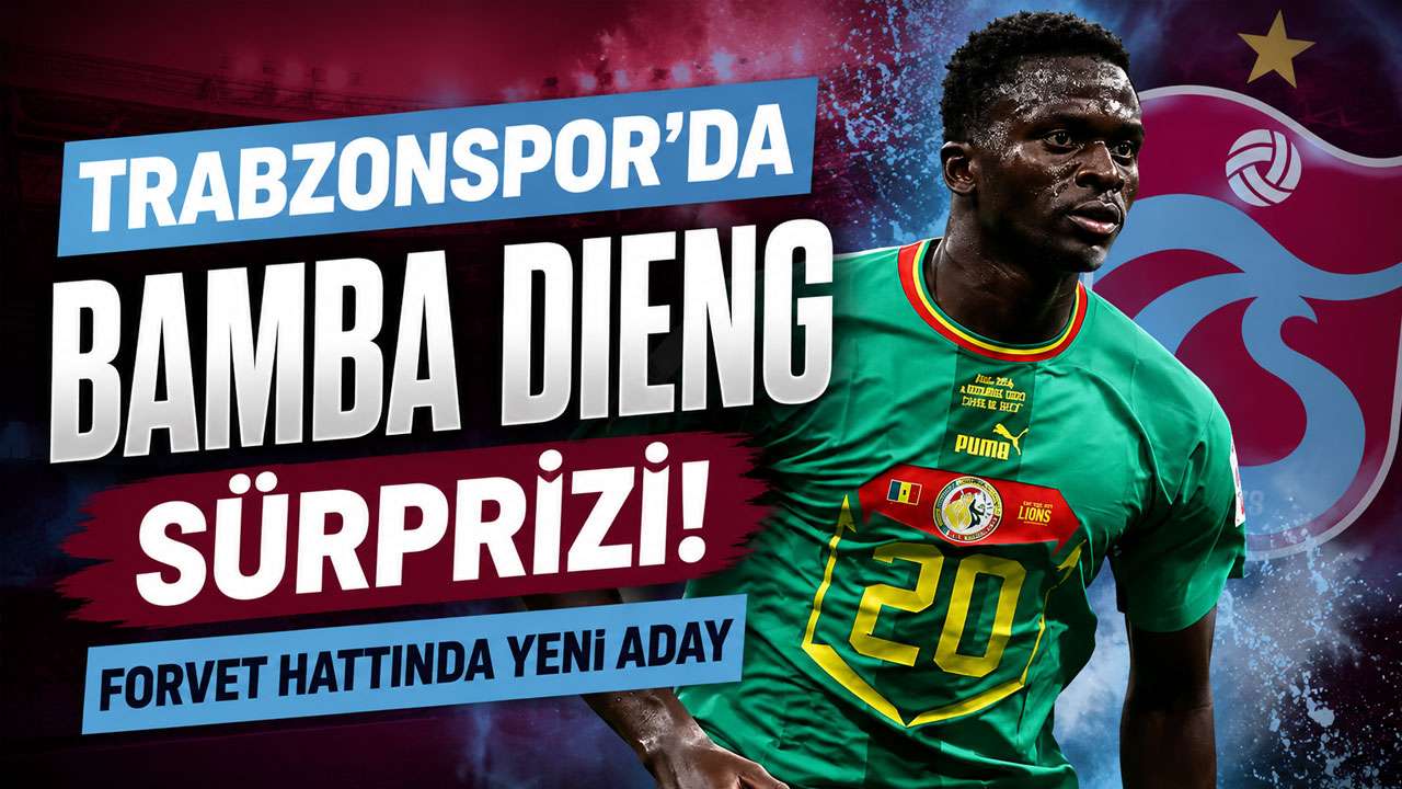 Trabzonspor’da Bamba Dieng sürprizi! Forvet hattında yeni aday