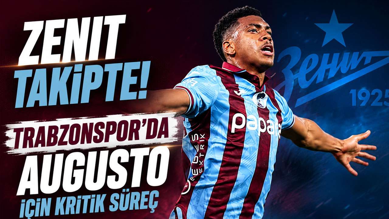 Zenit takipte! Trabzonspor’da Augusto için kritik süreç