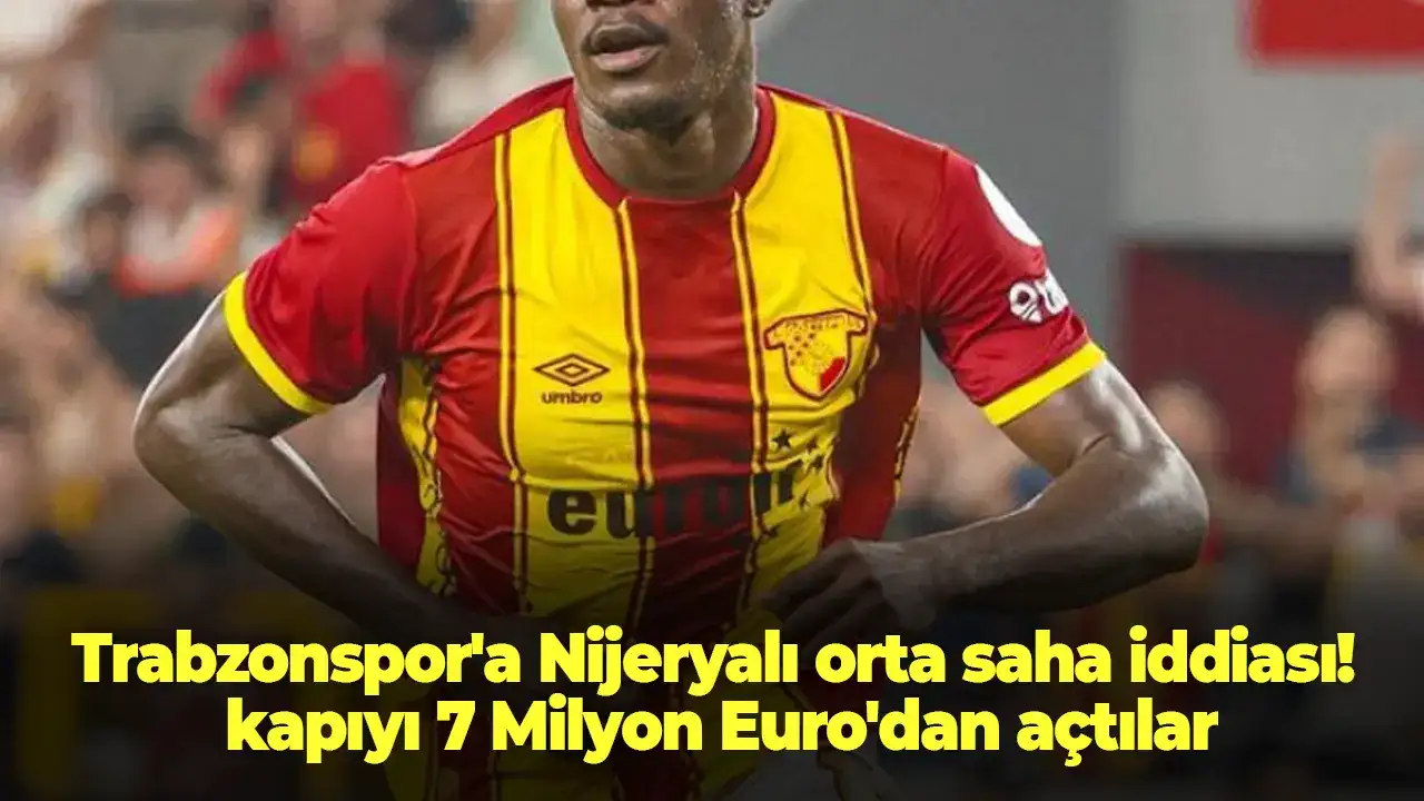 Trabzonspor'a Nijeryalı orta saha iddiası! kapıyı 7 Milyon E