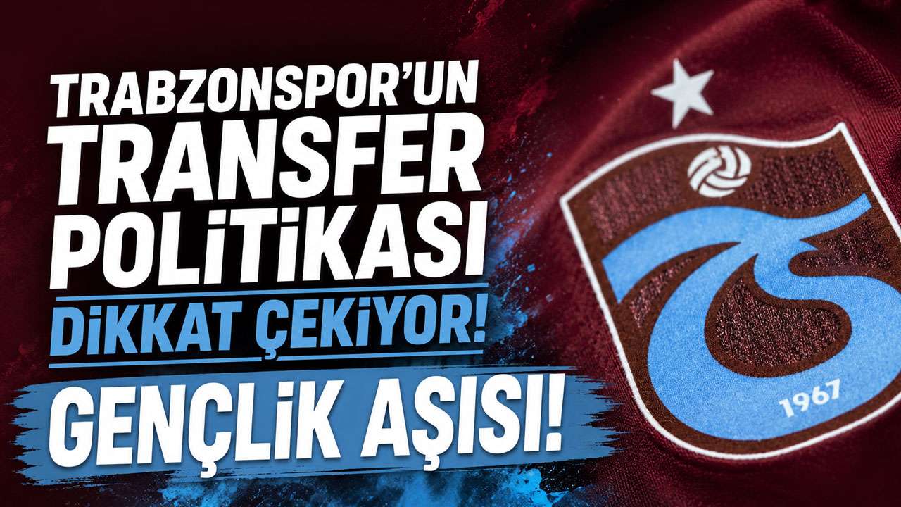 Trabzonspor’un transfer politikası dikkat çekiyor!
