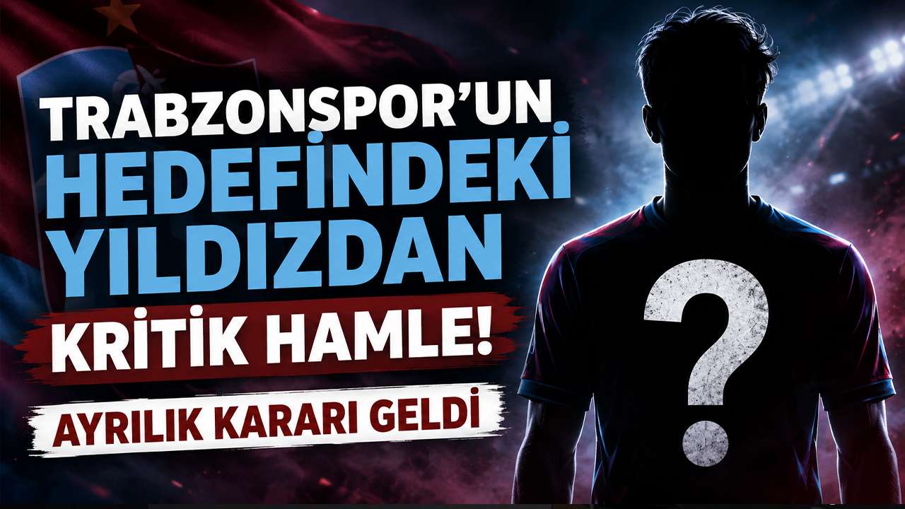 Trabzonspor’un hedefindeki yıldızdan kritik hamle! Ayrılık kararı geldi