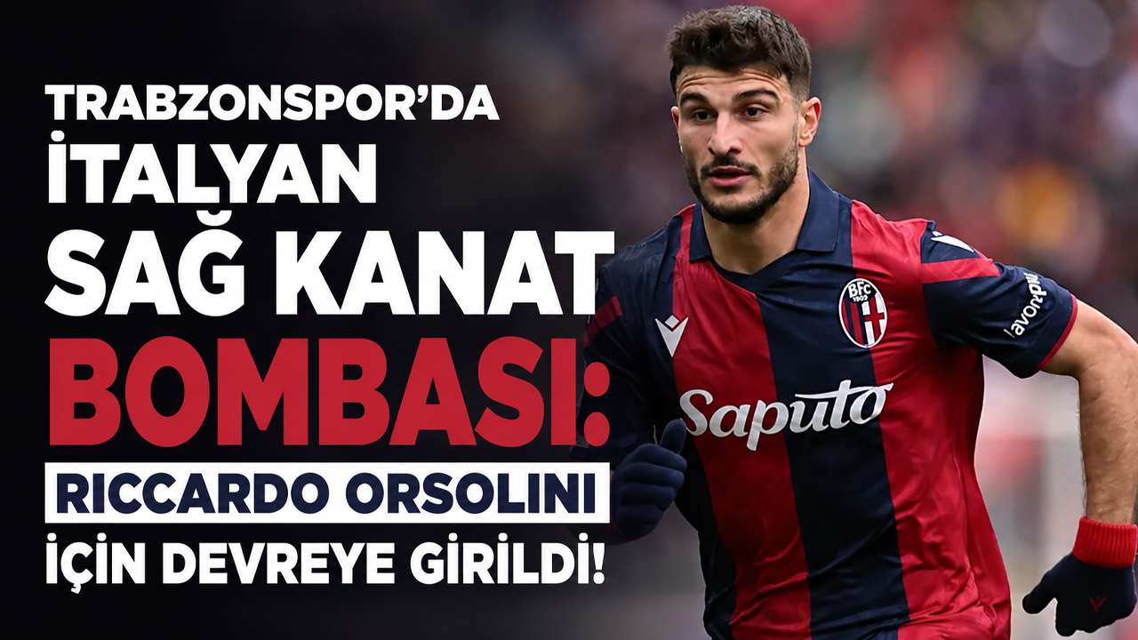 Trabzonspor'da İtalyan sağ kanat bombası: Riccardo Orsolini için devreye girildi