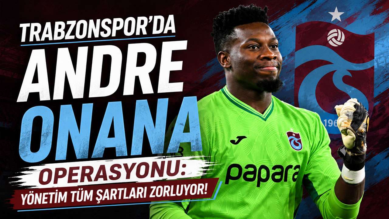Trabzonspor’da Onana operasyonu: Yönetim tüm şartları zorluyor! Ahmet Doğan ve Onuralp detayı!