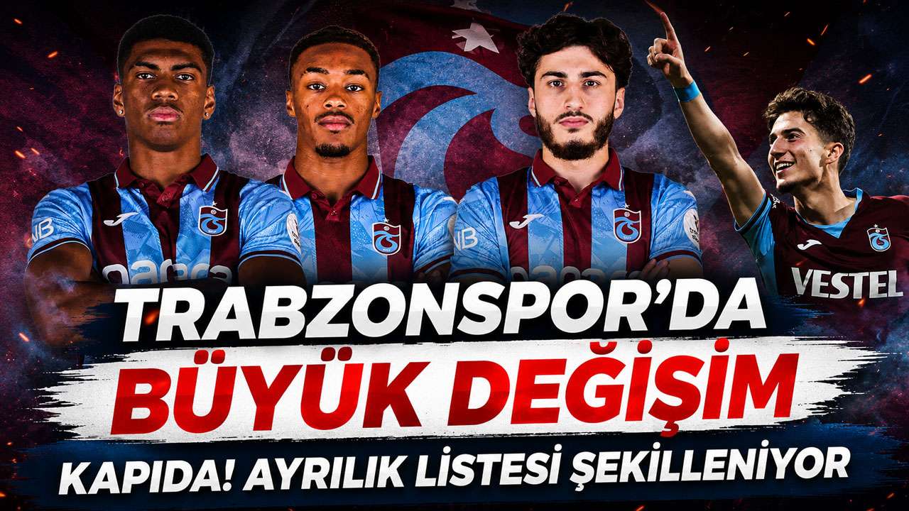 Trabzonspor’da büyük değişim kapıda! Ayrılık listesi şekilleniyor