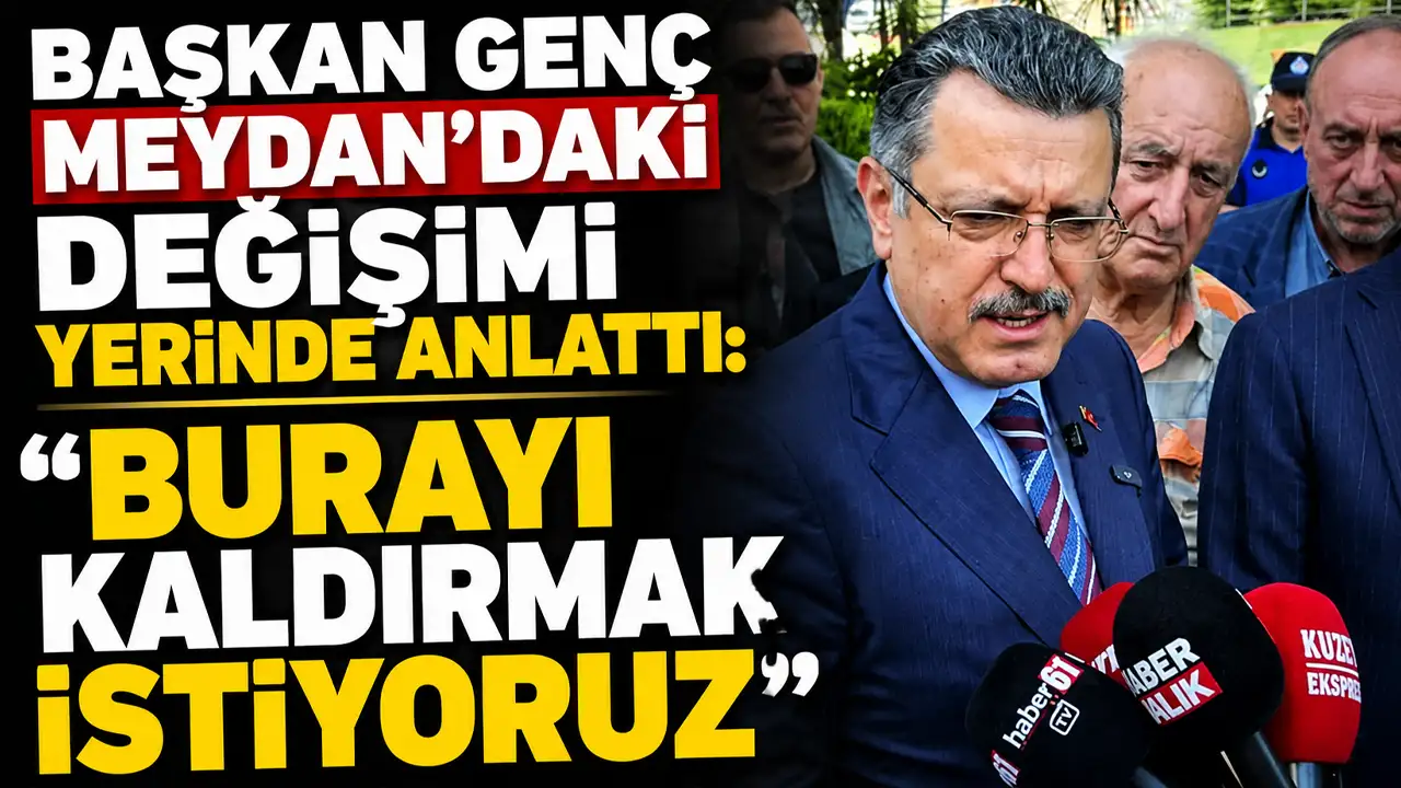 Başkan Genç Meydan’daki değişimi yerinde anlattı: “Burayı kaldırmak istiyoruz”