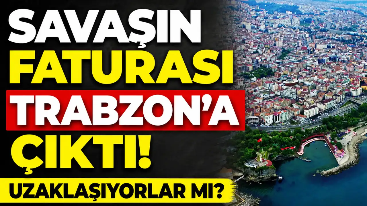 Savaşın faturası Trabzon'a çıktı! Uzaklaşıyorlar mı?