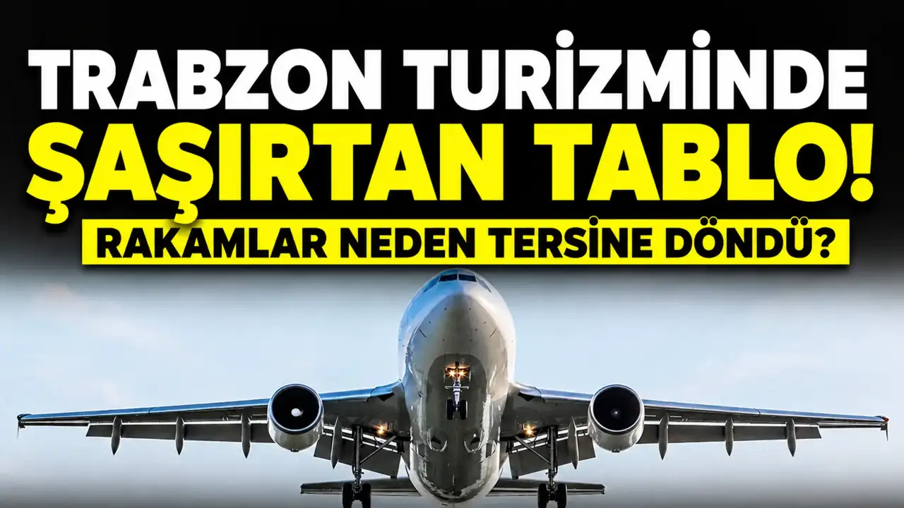 Trabzon turizminde şaşırtan tablo! Rakamlar neden tersine döndü?