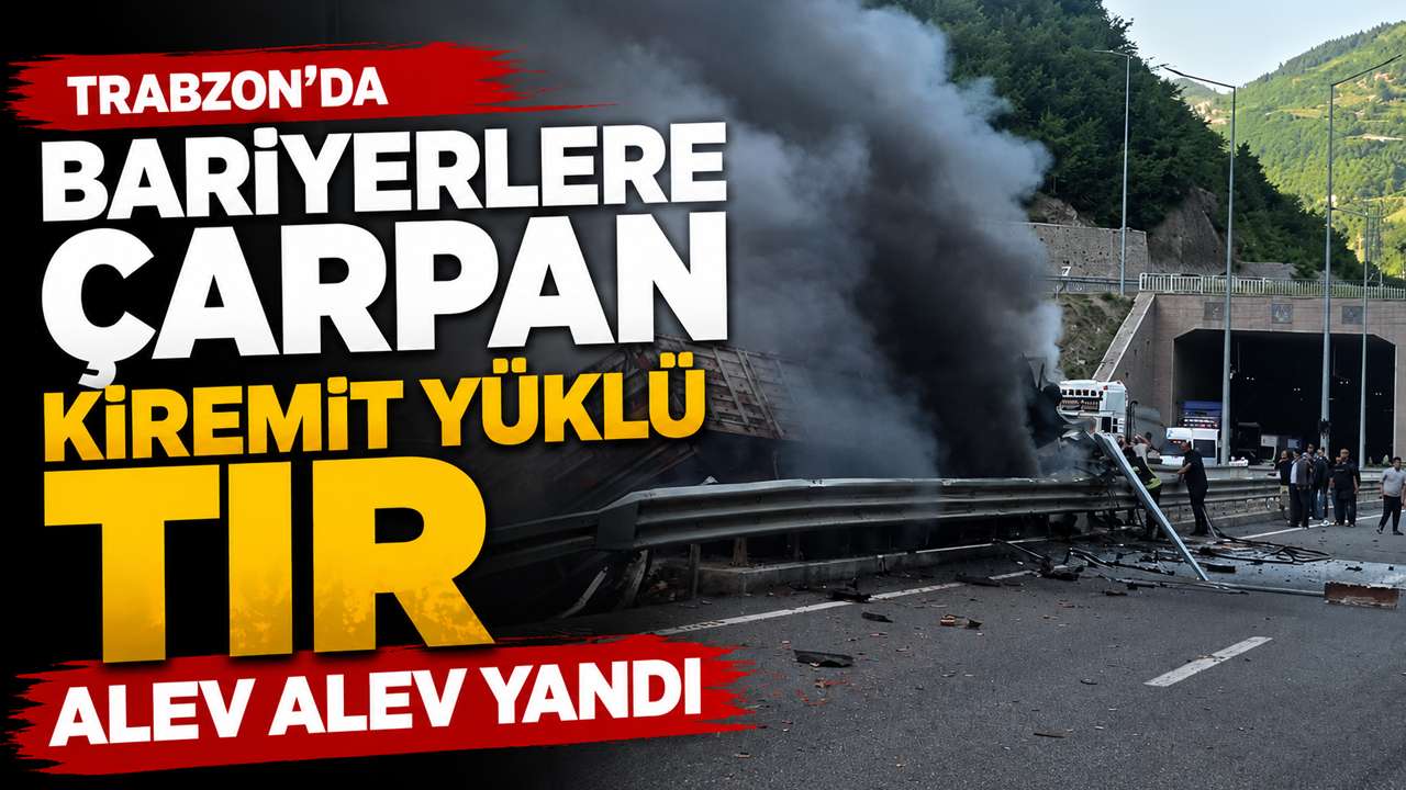 Trabzon'da bariyerlere çarpan kiremit yüklü tır alev alev yandı
