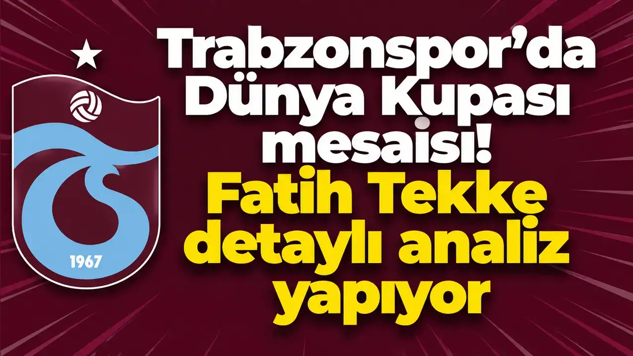 Trabzonspor’da Dünya Kupası mesaisi! Fatih Tekke detaylı analiz yapıyor
