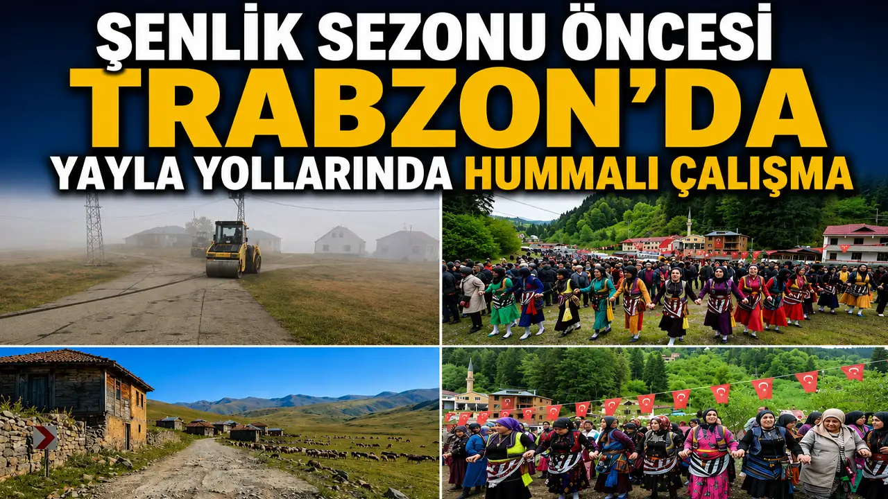 Şenlik sezonu öncesi Trabzon’da yayla yollarında hummalı çalışma