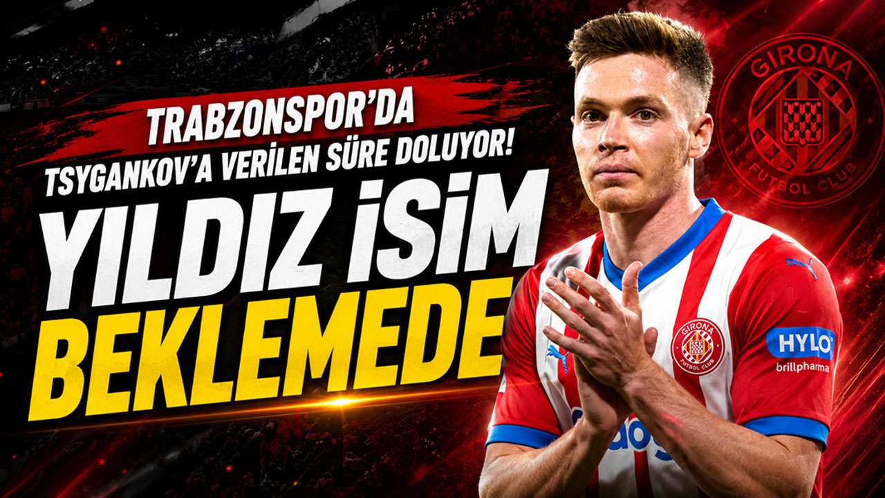 Trabzonspor’da Tsygankov’a verilen süre doluyor! Yıldız isim beklemede
