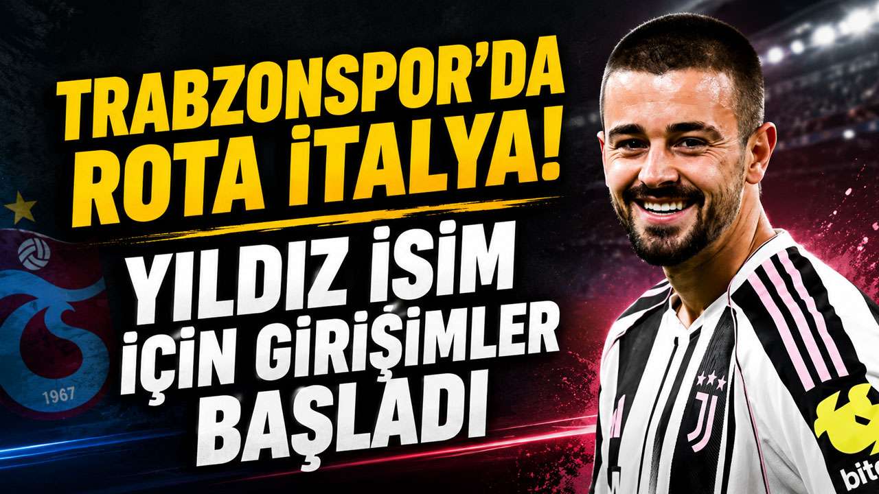 Trabzonspor'da rota İtalya! Yıldız isim için girişimler başladı
