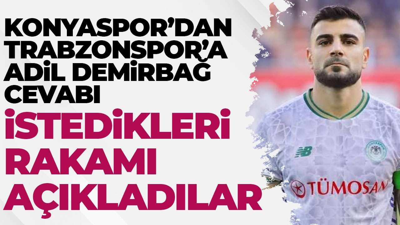 Konyaspor’dan Trabzonspor’un Adil Demirbağ teklifine yanıt! İstedikleri rakamı açıkladılar
