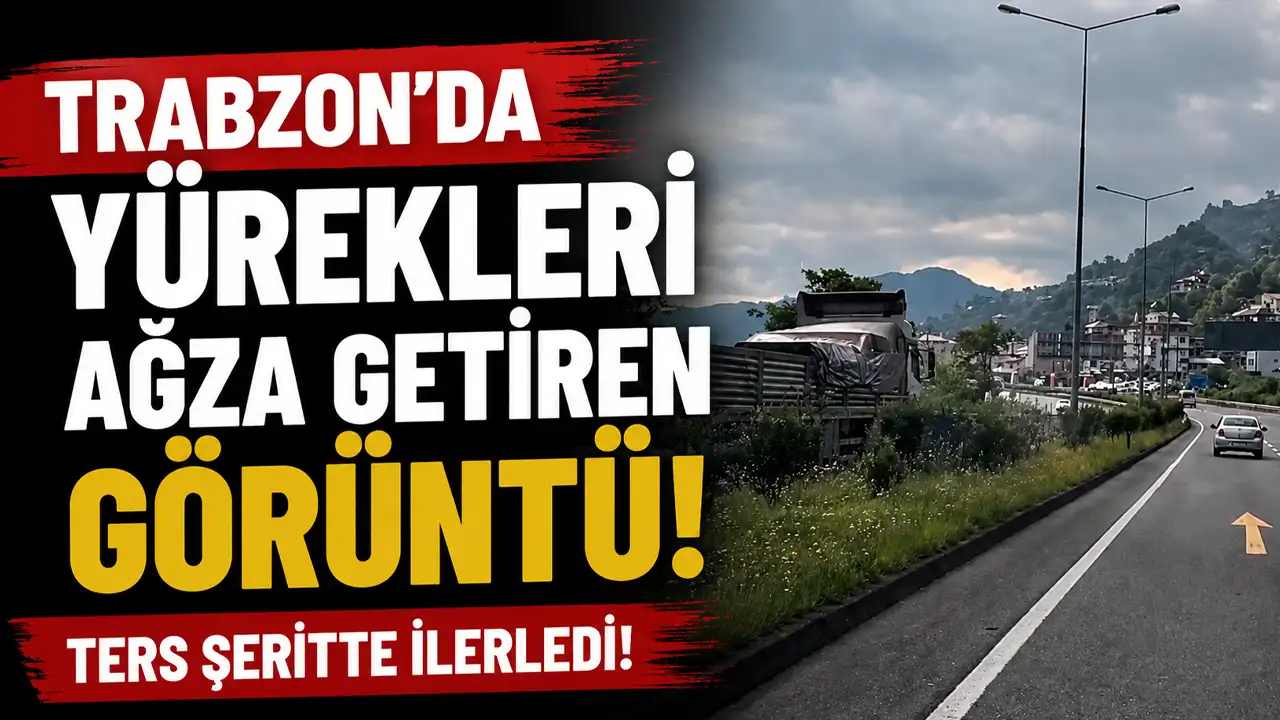 Trabzon'da yürekleri ağza getiren görüntü! Ters şeritte ilerledi