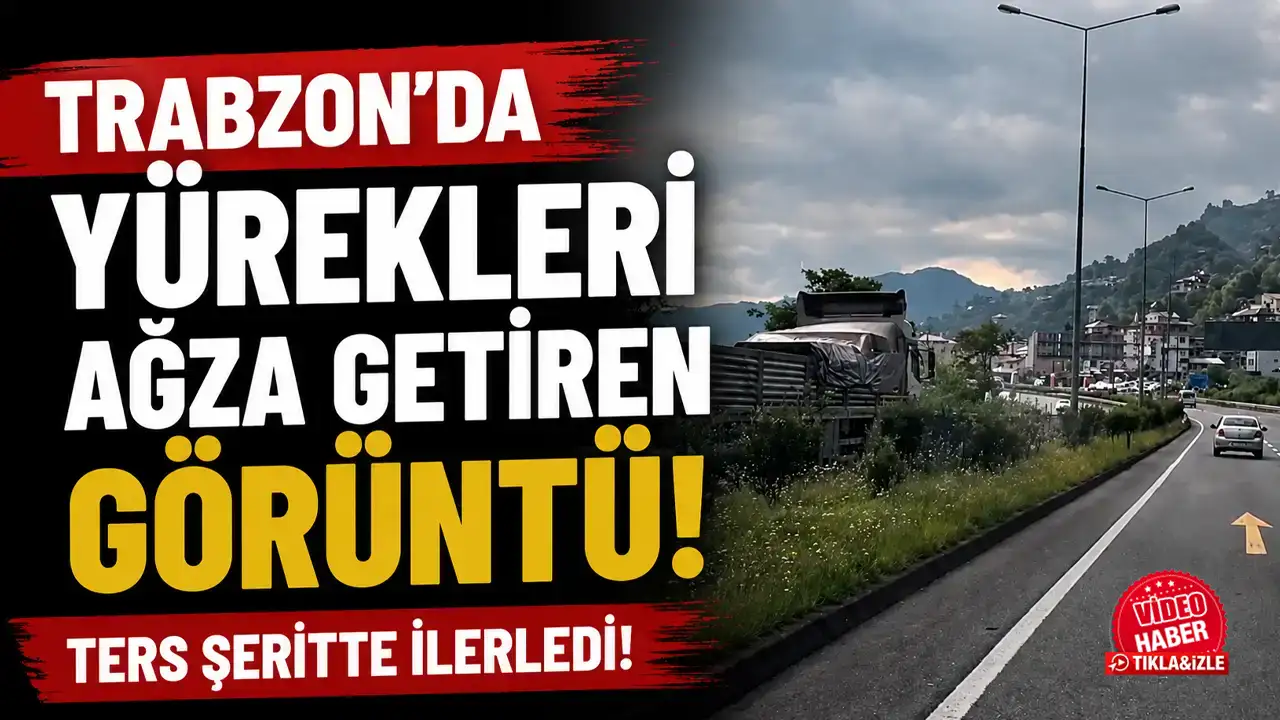 Trabzon'da yürekleri ağza getiren görüntü! Ters şeritte ilerledi