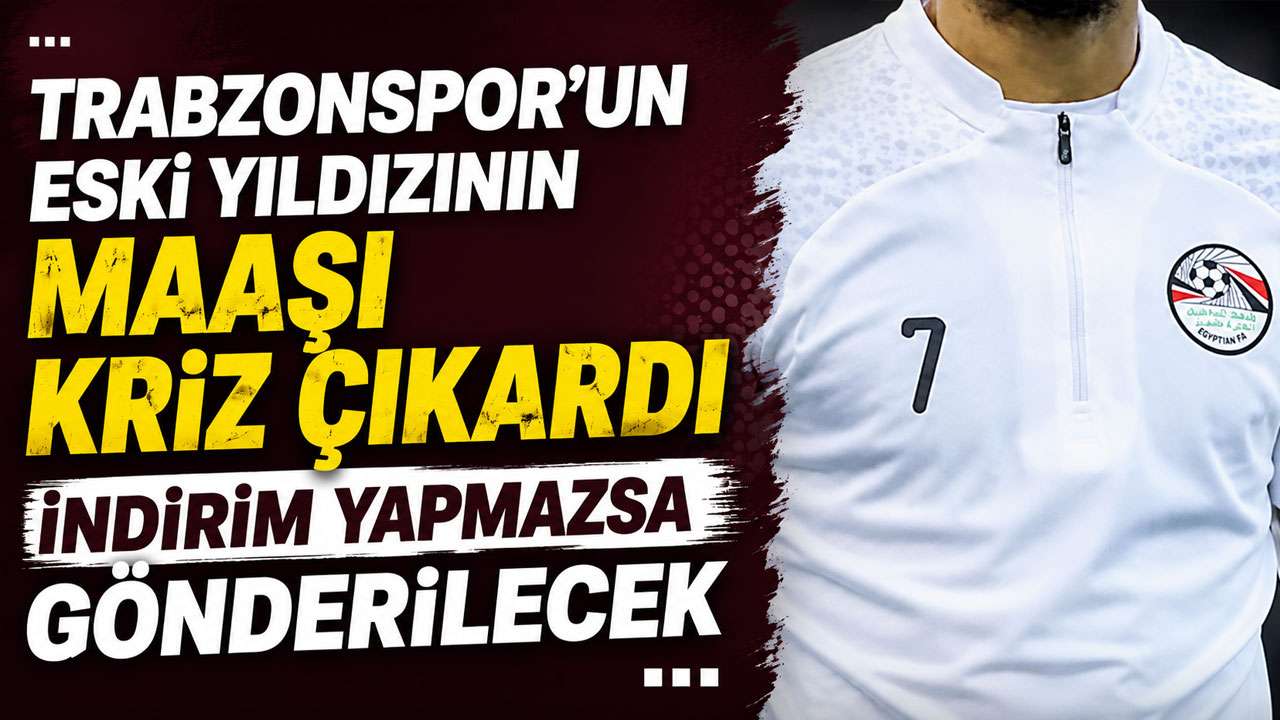 Trabzonspor'un eski yıldızının maaşı kriz çıkardı! İndirim yapmazsa satılacak