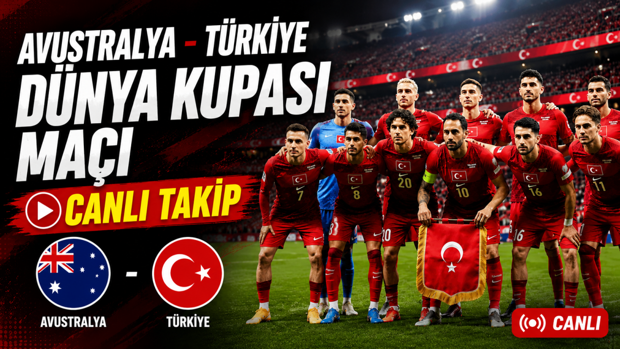 Avustralya  – Türkiye Dünya Kupası maçı – Canlı takip