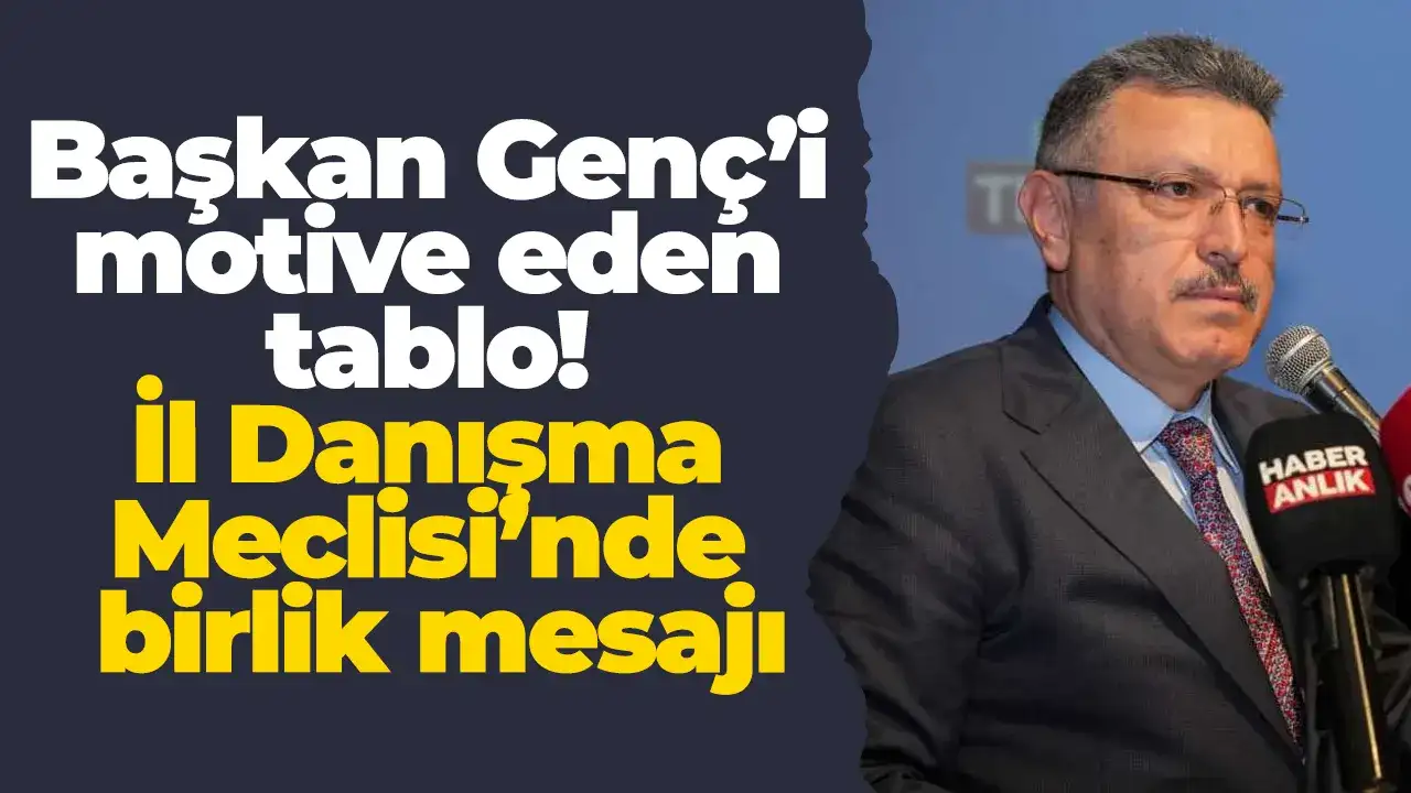 Başkan Genç’i motive eden tablo! İl Danışma Meclisi’nde birlik mesajı