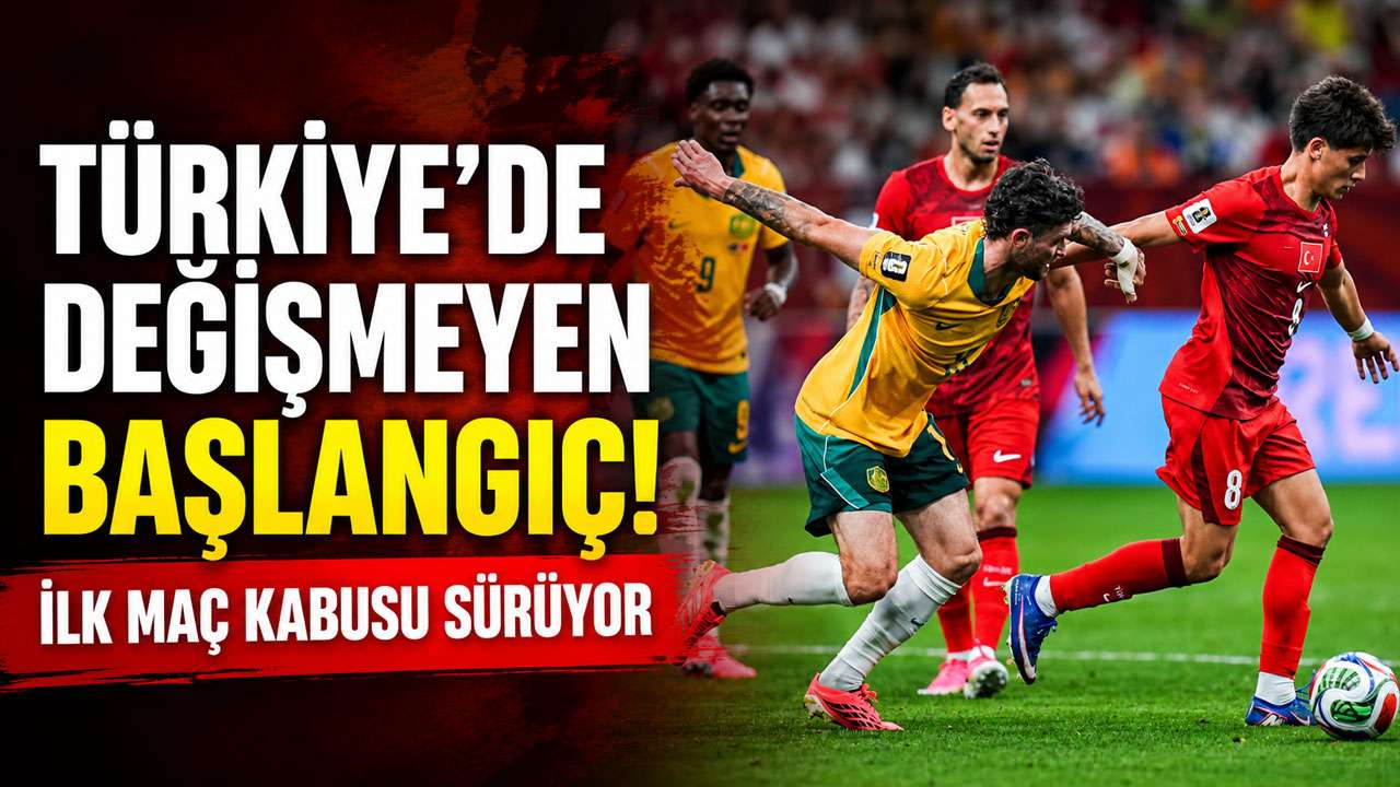 Türkiye'de değişmeyen başlangıç! İlk maç kabusu sürüyor