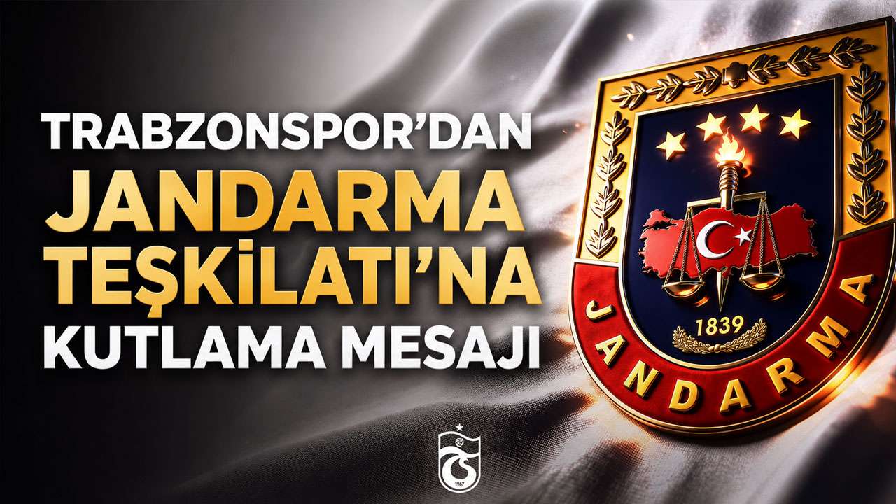 Trabzonspor’dan Jandarma Teşkilatı’na kutlama mesajı