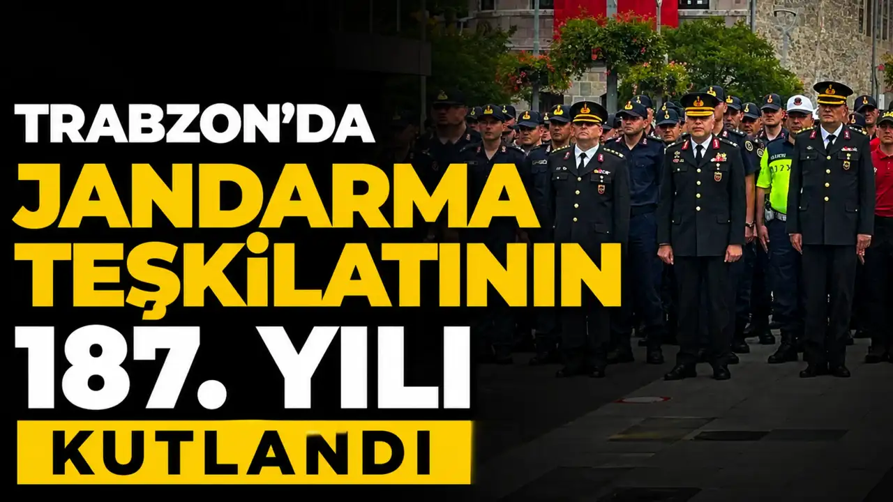 Trabzon’da Jandarma Teşkilatının 187. yılı kutlandı
