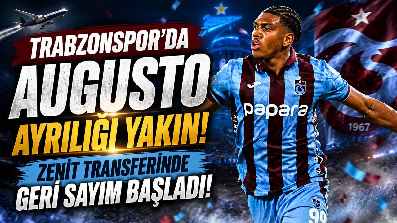 Trabzonspor'da Augusto ayrılığı yakın! Zenit transferinde geri sayım başladı