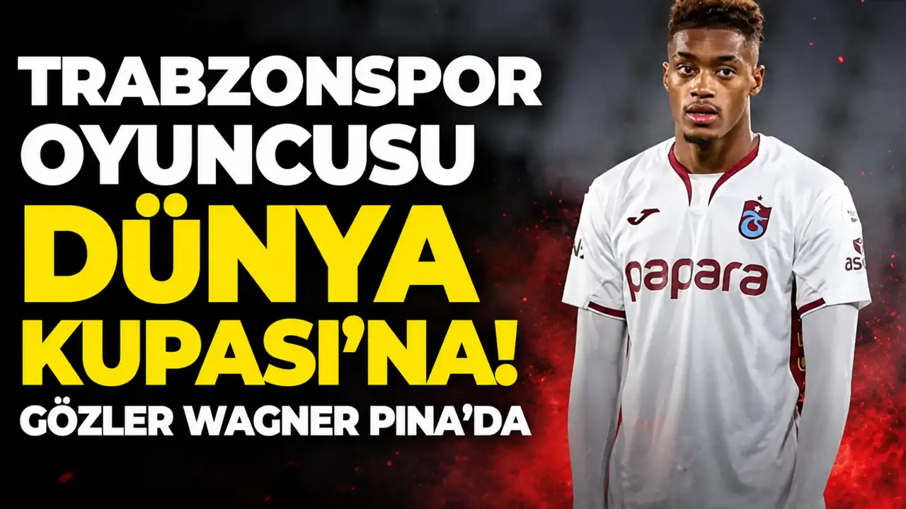Trabzonsporlu Wagner Pina, Dünya Kupası sahnesinde!