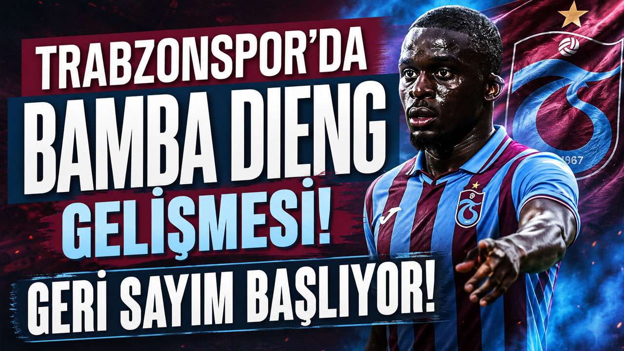 Trabzonspor'da Bamba Dieng gelişmesi! Geri sayım başlıyor!