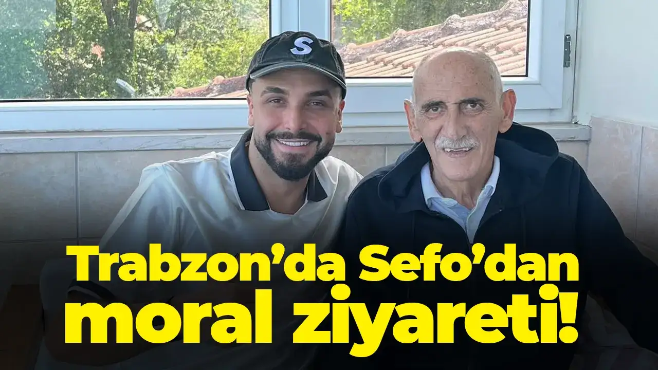 Trabzon’da Sefo’dan moral ziyareti!