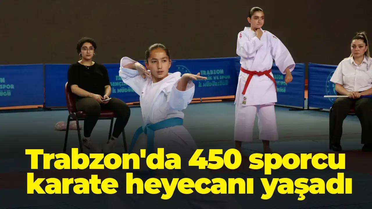 Trabzon'da 450 sporcu karate heyecanı yaşadı