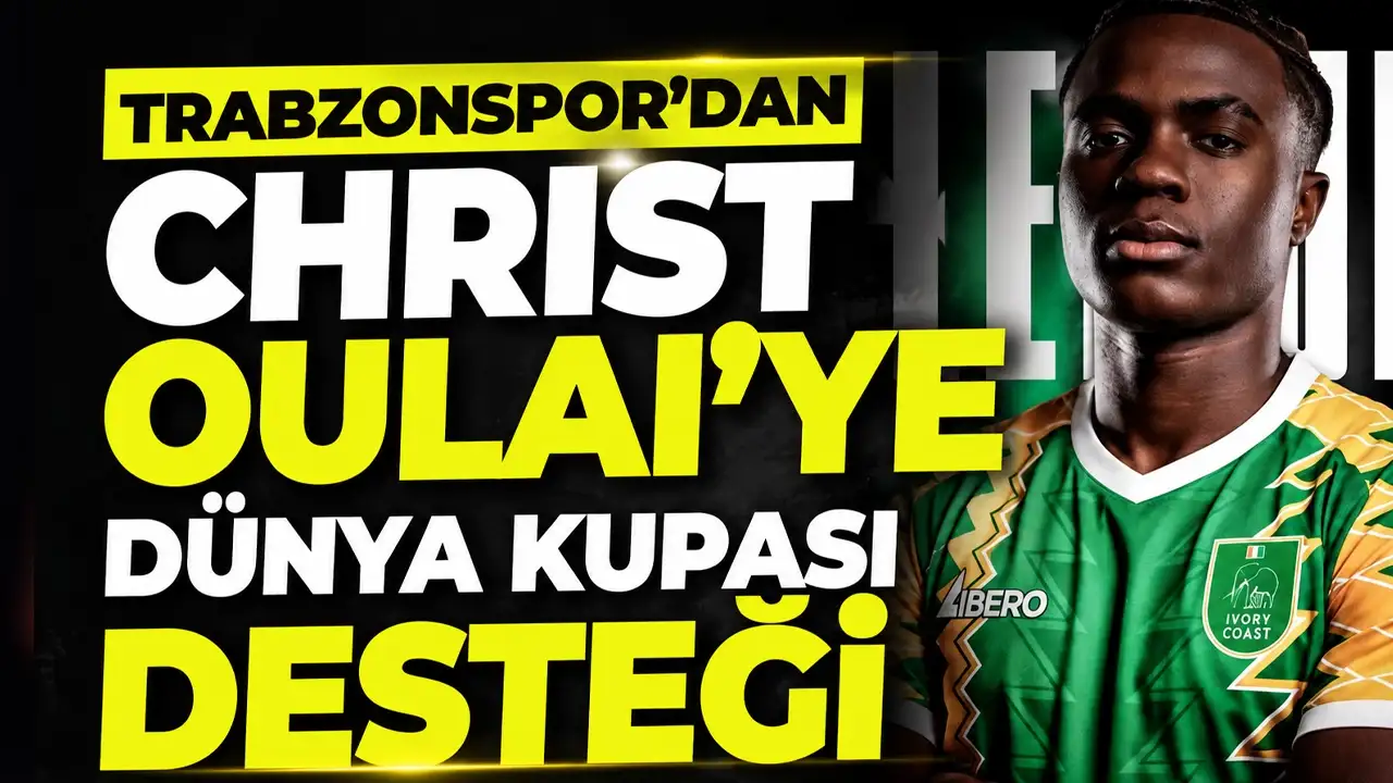 Trabzonspor’dan Christ Oulai’ye Dünya Kupası desteği