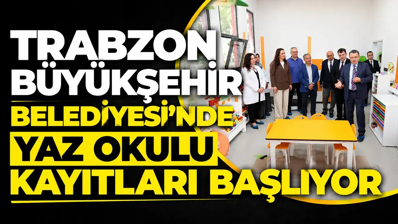 Trabzon Büyükşehir Belediyesi’nde yaz okulu kayıtları başlıyor
