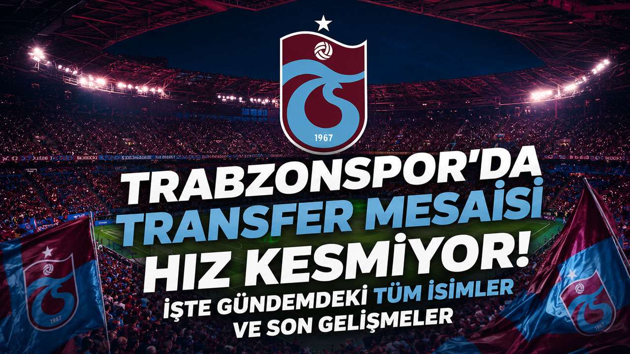 Trabzonspor'da transfer mesaisi hız kesmiyor! İşte gündemdeki tüm isimler ve son gelişmeler