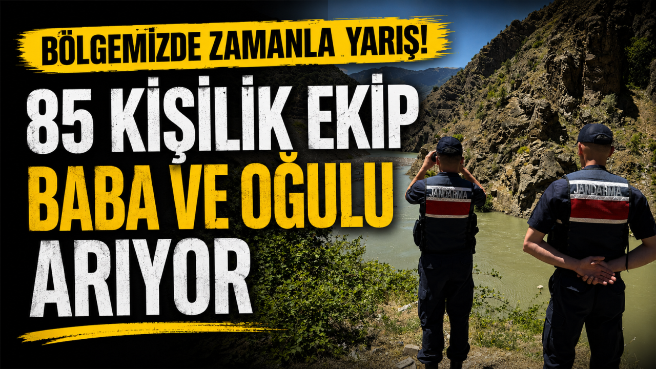 Artvin’de zamanla yarış! 85 kişilik ekip baba ve oğulu arıyor