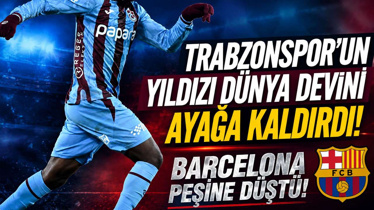 Trabzonspor'un yıldızı dünya devini ayağa kaldırdı! Barcelona peşine düştü