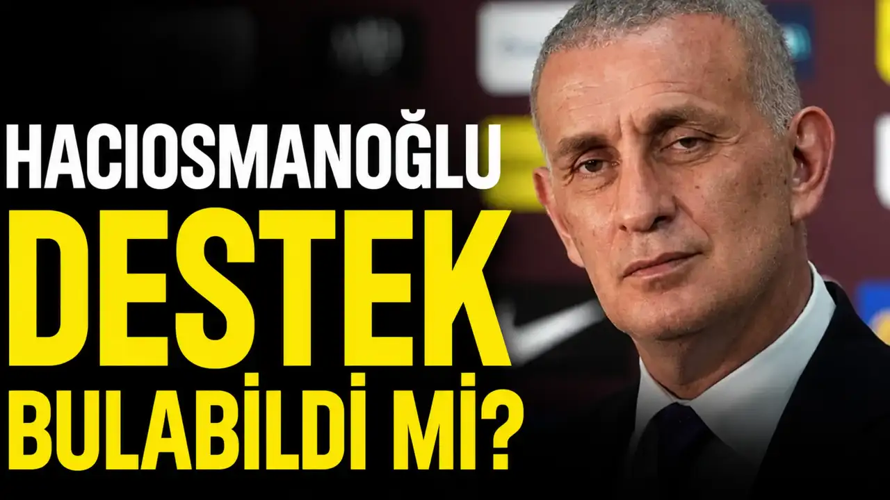 Hacıosmanoğlu destek bulabildi mi?