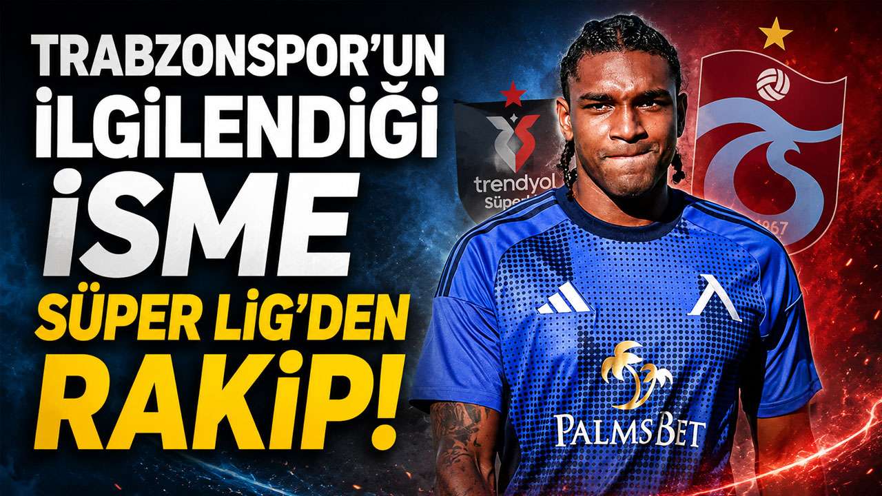 Trabzonspor’un ilgilendiği isme Süper Lig’den rakip!