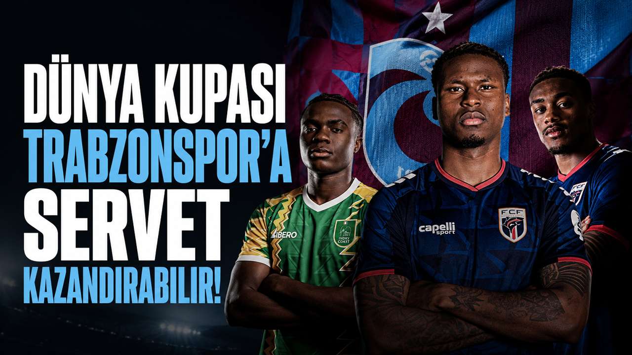 Dünya Kupası Trabzonspor’a servet kazandırabilir!