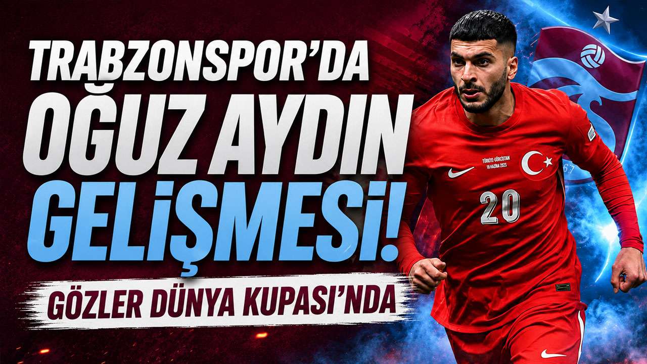 Trabzonspor'da Oğuz Aydın gelişmesi! Dünya Kupası kararı değiştirebilir