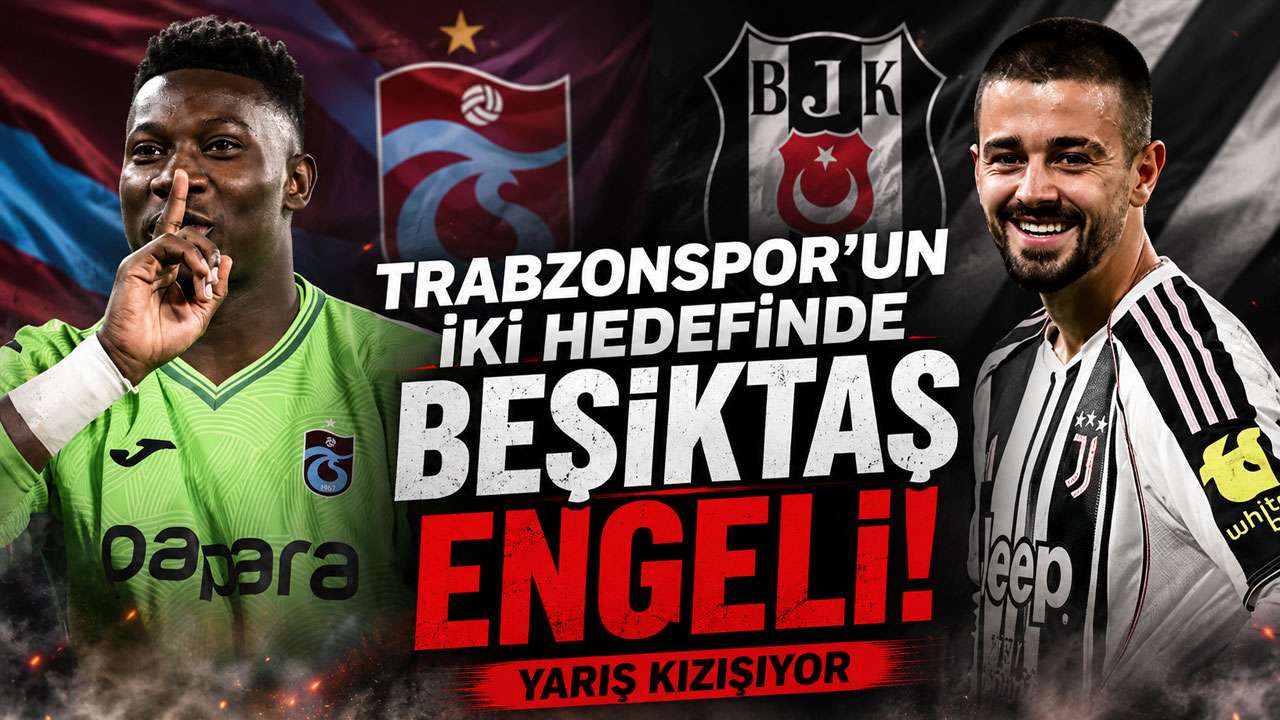 Trabzonspor'un iki hedefinde Beşiktaş engeli! Yarış kızışıyor
