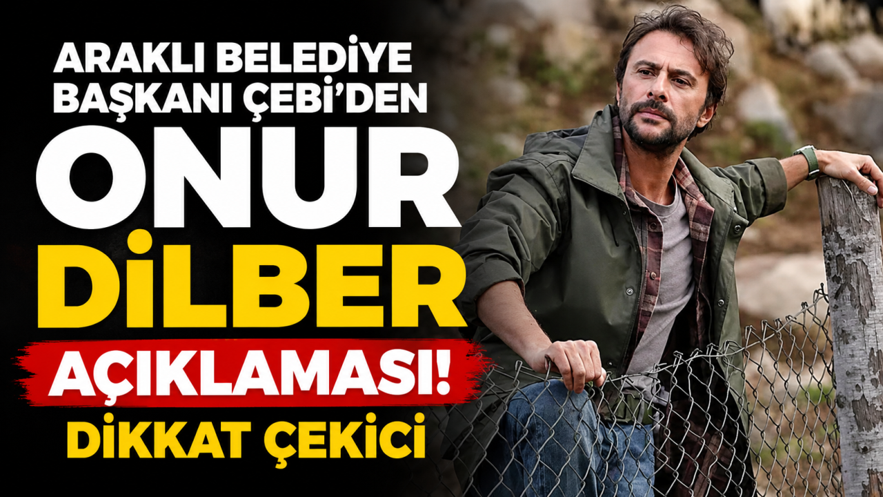 Araklı Belediye Başkanı Çebi'den Onur Dilber açıklaması!