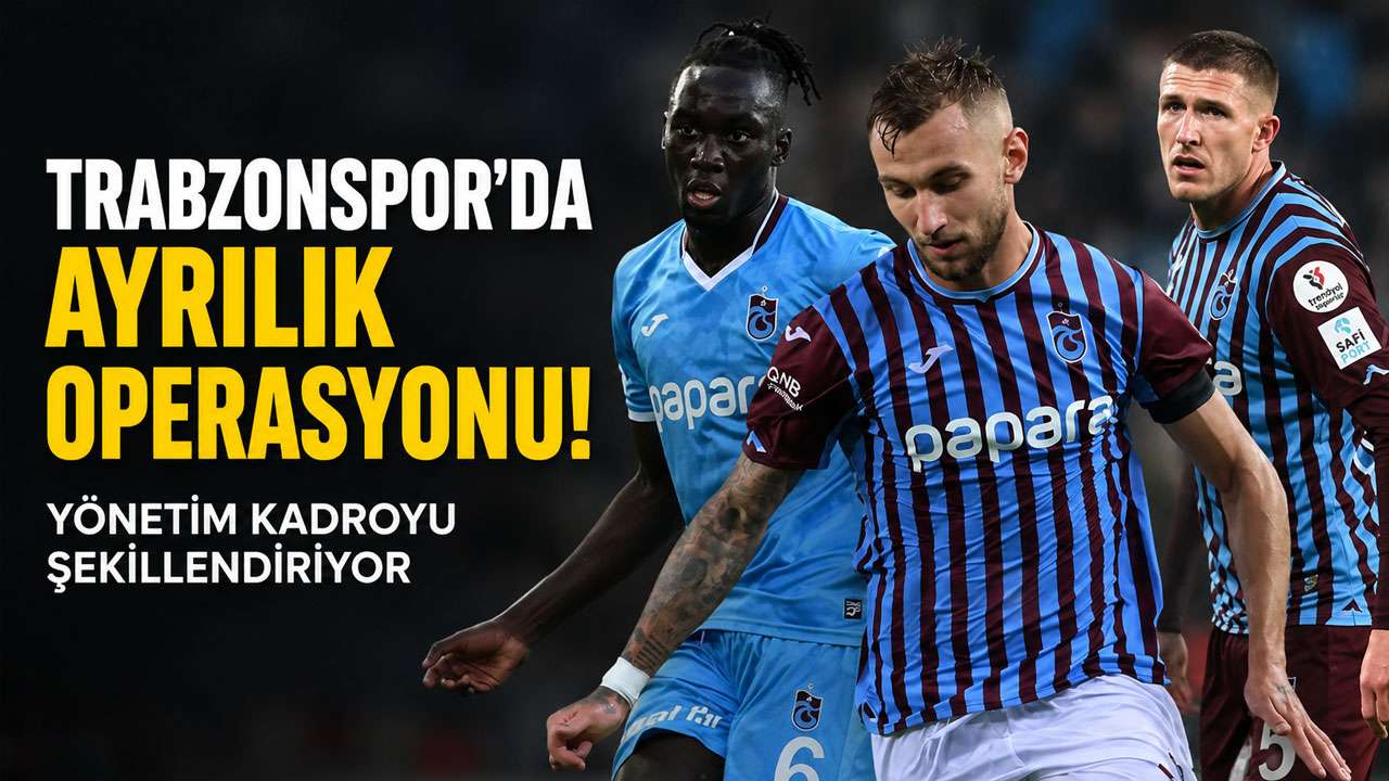 Trabzonspor'da ayrılık operasyonu! Yönetim kadroyu şekillendiriyor