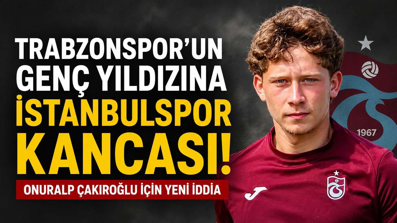 Trabzonspor’un genç yıldızına İstanbulspor kancası! Onuralp Çakıroğlu için yeni iddia
