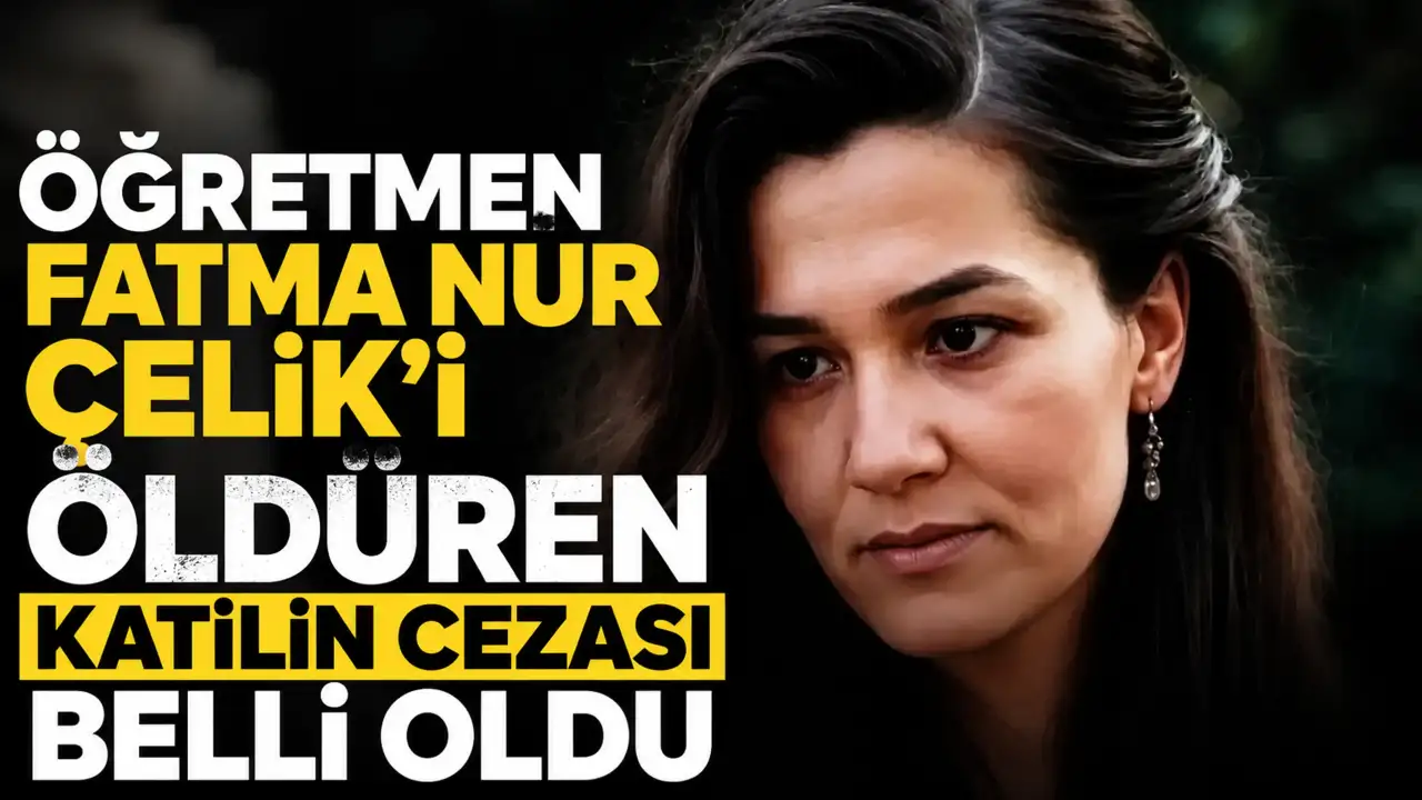 Öğretmen Fatma Nur Çelik davasında karar çıktı!